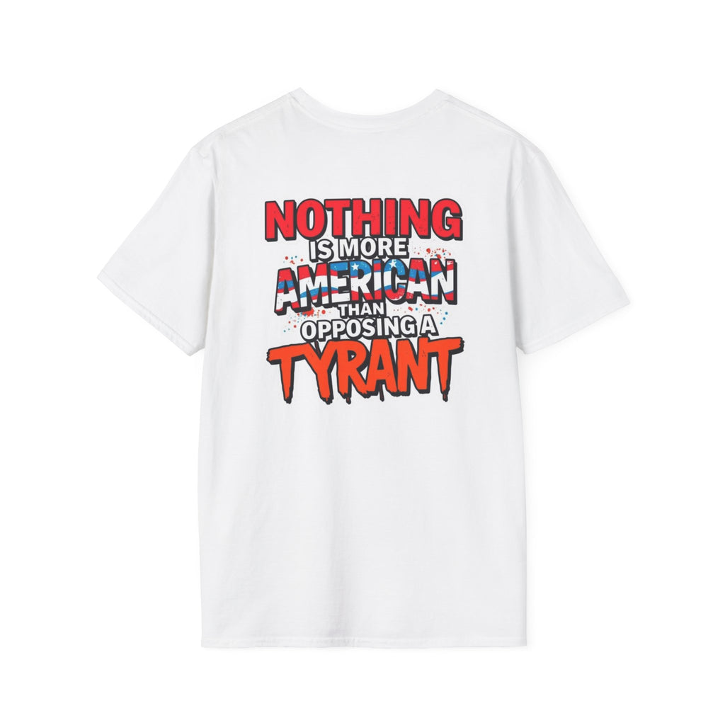 Nothing is More American than Opposing a Tyrant Political Tee