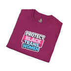 Protect Black Trans Women Unisex Softstyle T-Shirt