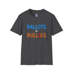 Ballots are Greater Than Bullies T-Shirt