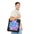 Let Trans People Live Protest Tote Bag