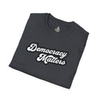 Unisex Softstyle T-Shirt - "Democracy Matters" & " We The People Are Pissed Off" Graphic Tee