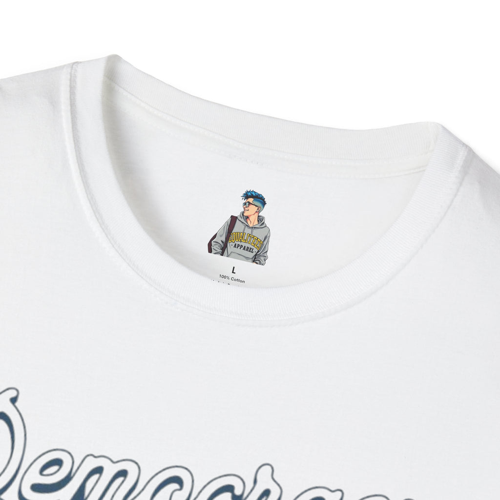 Democracy First T-Shirt | Unisex Softstyle Tee for Equality & Justice - EqualiTees.Me