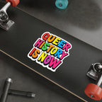 Die-Cut Stickers - QUEER HISTORY IS NOW