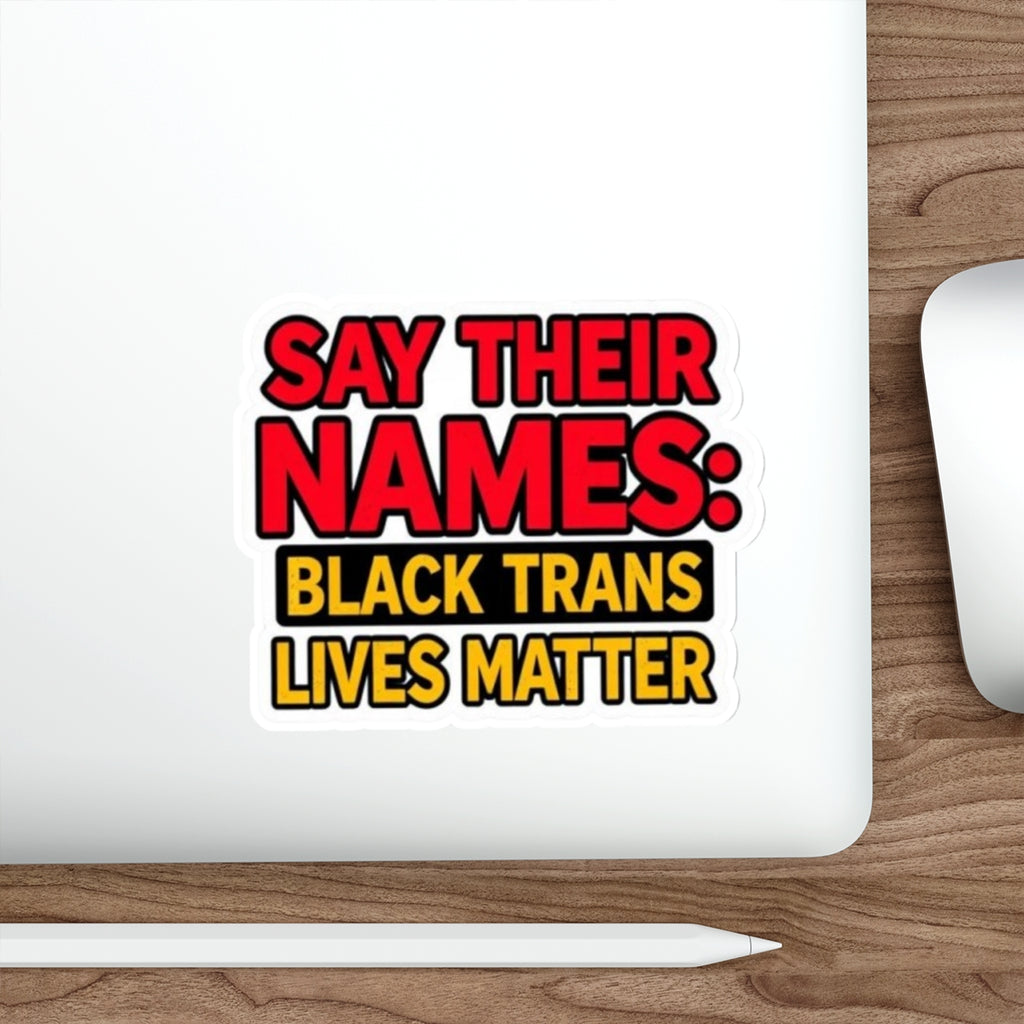 Die-Cut Stickers - SAY THEIR NAMES: BLACK TRANS LIVES MATTER