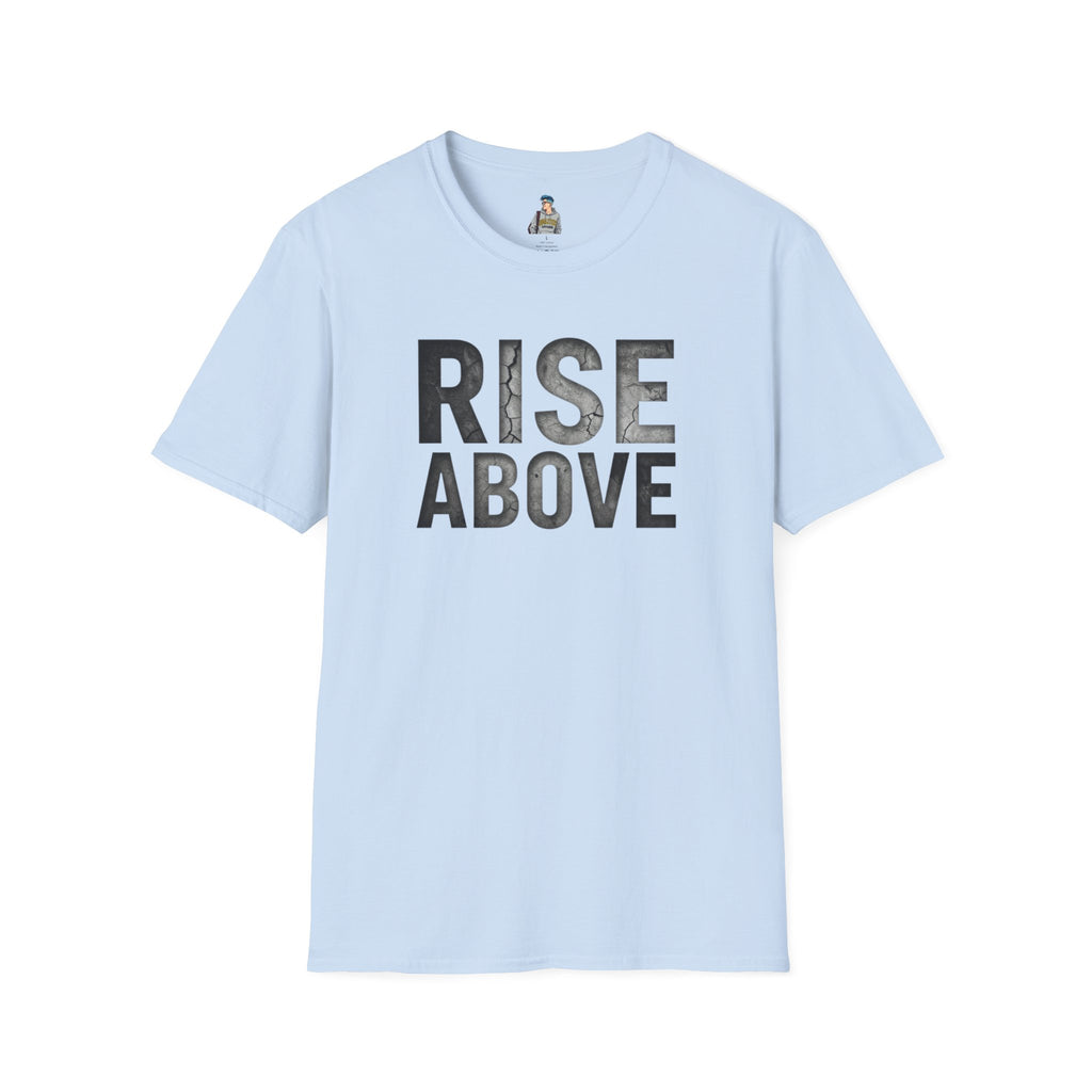 Rise Above T-Shirt — Motivational Graphic Tee