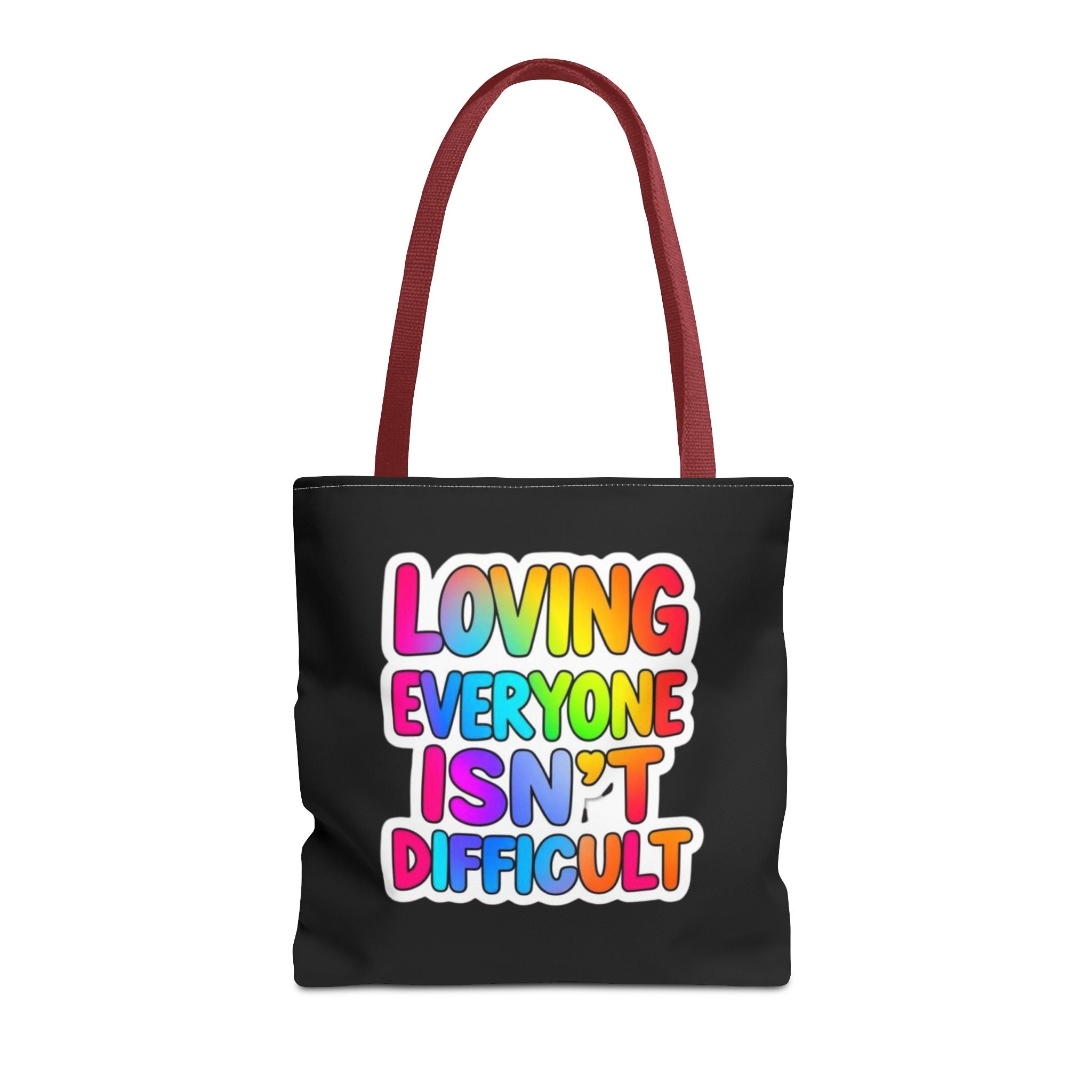 Loving Everyone Isn't Difficult Tote Bag