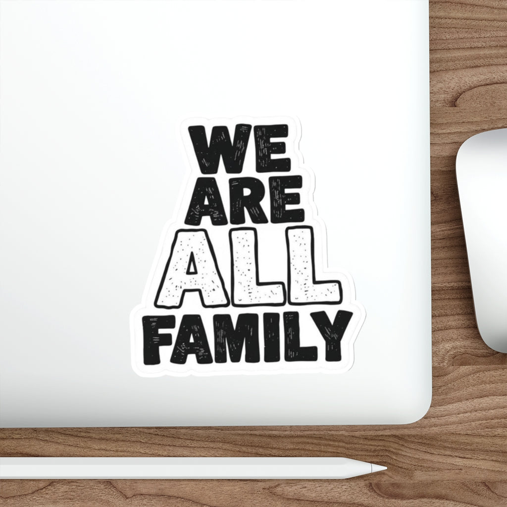Die-Cut Stickers - WE ARE ALL FAMILY