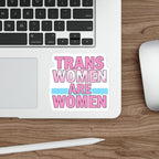Die-Cut Stickers - TRANS WOMEN ARE WOMEN
