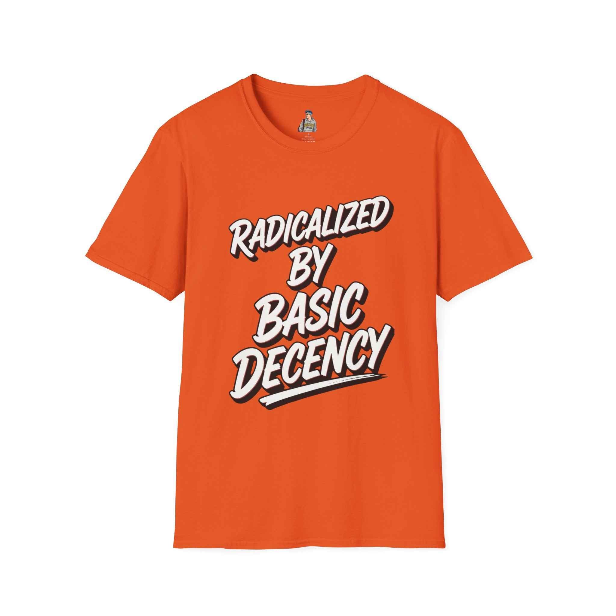 T-Shirt — "Radicalized by Basic Decency" Graphic Tee | Social Justice Slogan Shirt
