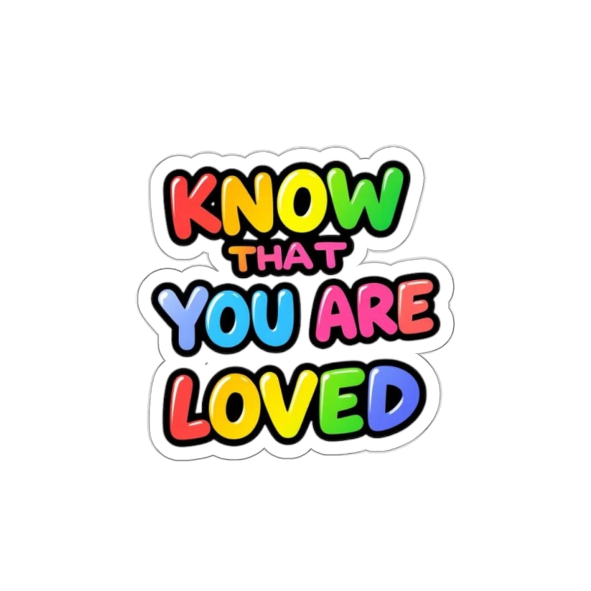 Die-Cut Stickers - Know That You Are Loved