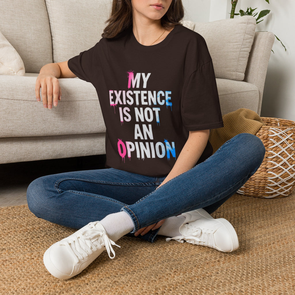 Trans Existence Statement T-Shirt