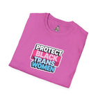 Protect Black Trans Women Unisex Softstyle T-Shirt