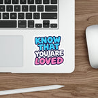 Die-Cut Stickers - Know That You Are Loved Trans Flag Colors
