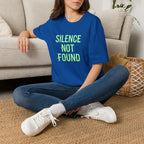 Silence Not Found T-Shirt