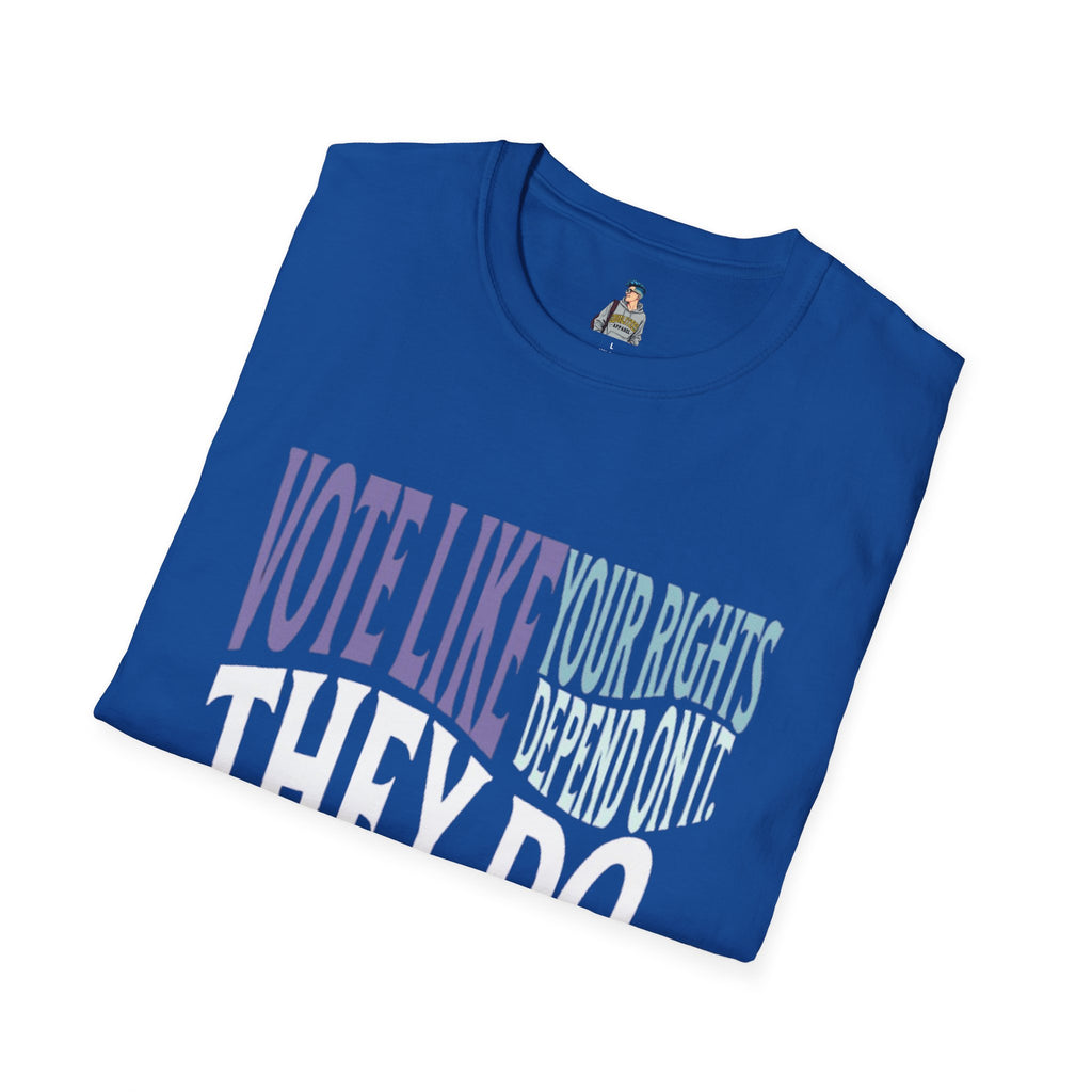 Vote Like Your Rights Depend On It — Political Activism Tee