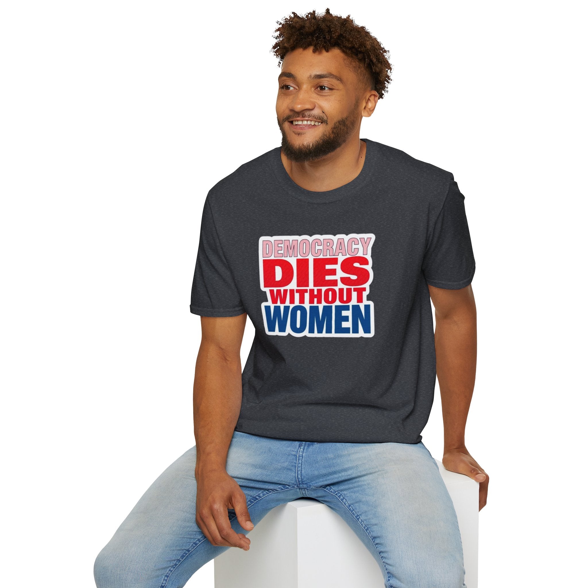 Democracy Dies Without Women Unisex Softstyle T-Shirt
