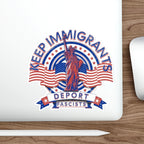 Die-Cut Stickers - Keep Immigrants, Deport Fascists
