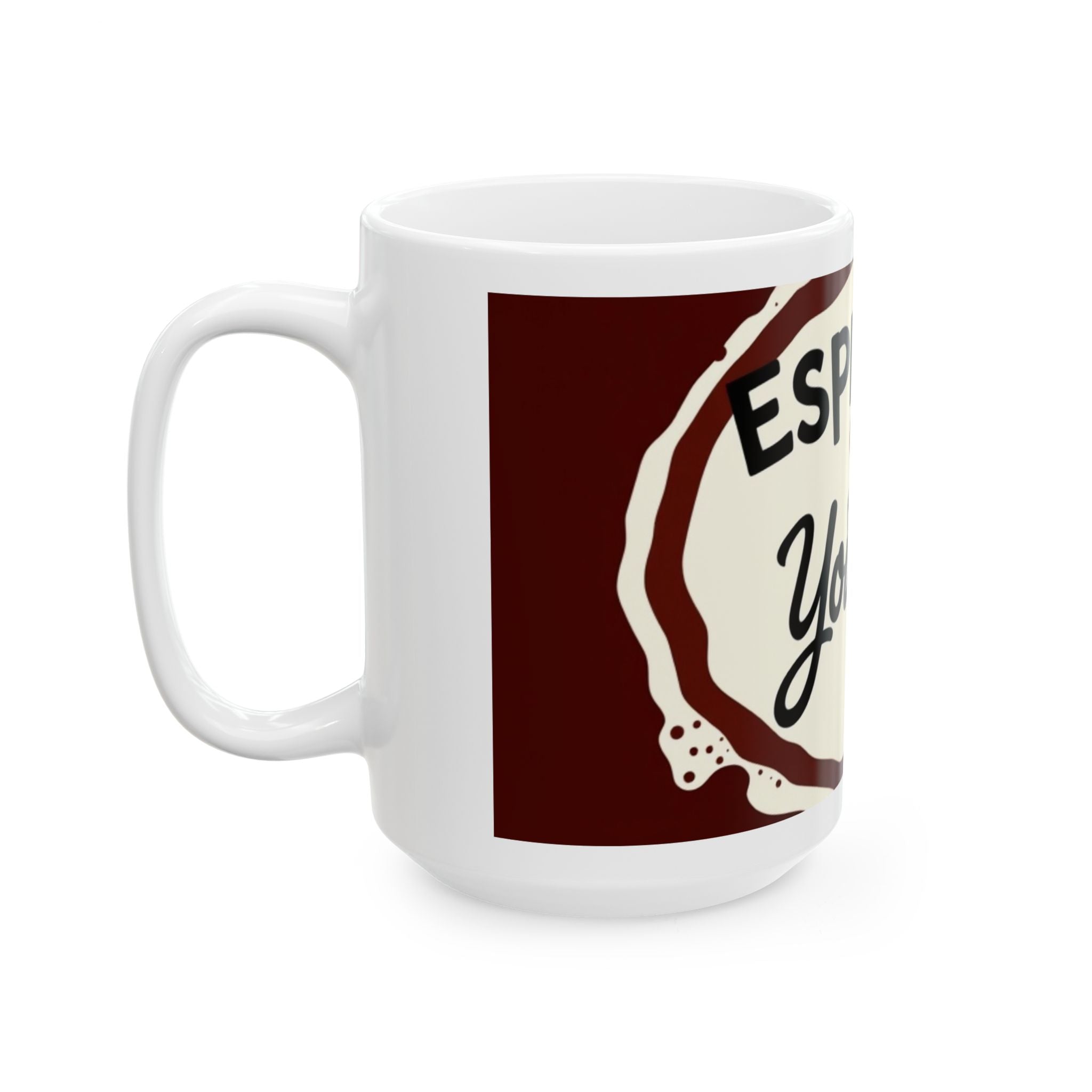 Espresso Yourself- Ceramic Mug - Perfect Gift for Coffee Lovers
