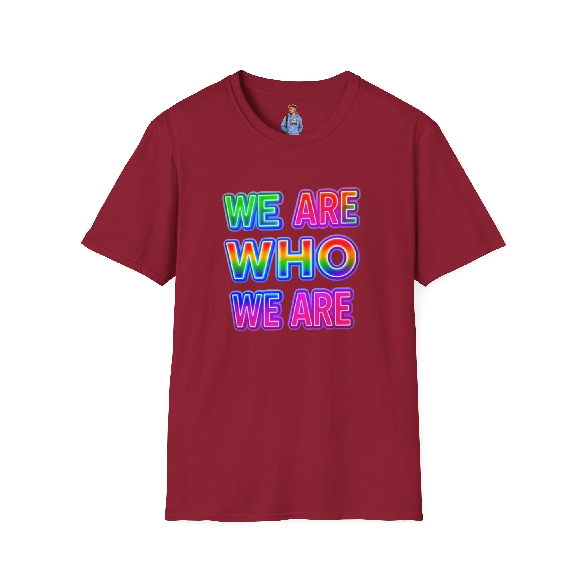 Pride Statement T-Shirt - 'We Are Who We Are' - Unisex Softstyle Tee for Self-Expression