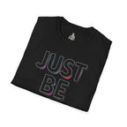 Just Be You T-Shirt — Inspirational Minimalist Graphic Tee