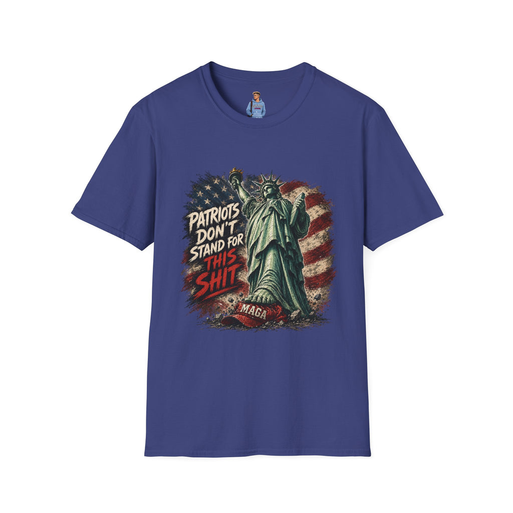 Patriots Don’t Stand For This T-Shirt — Statue of Liberty & Distressed Flag Graphic