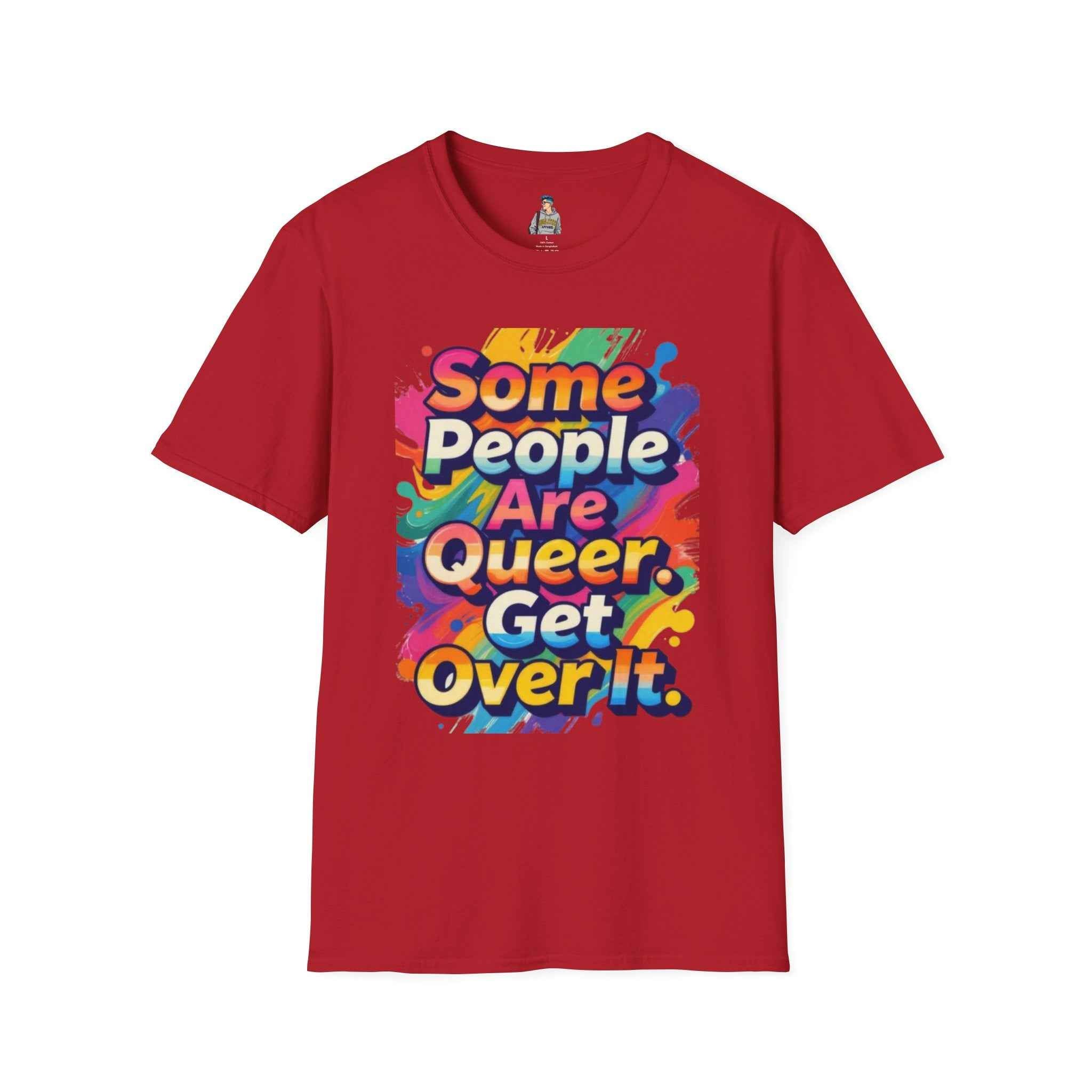 Queer Pride T-Shirt — "Some People Are Queer. Get Over It." Rainbow Graphic