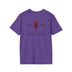 'We Are Still Here' Unisex Softstyle T-shirt