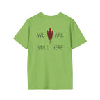 'We Are Still Here' Unisex Softstyle T-shirt