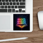 Inspiring Die-Cut Stickers - 'Educate. Advocate. Celebrate.' - Perfect for Students and Activists