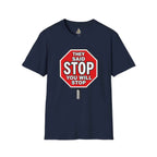 Consent Awareness T-Shirt — Front "They Said Stop You Will Stop"