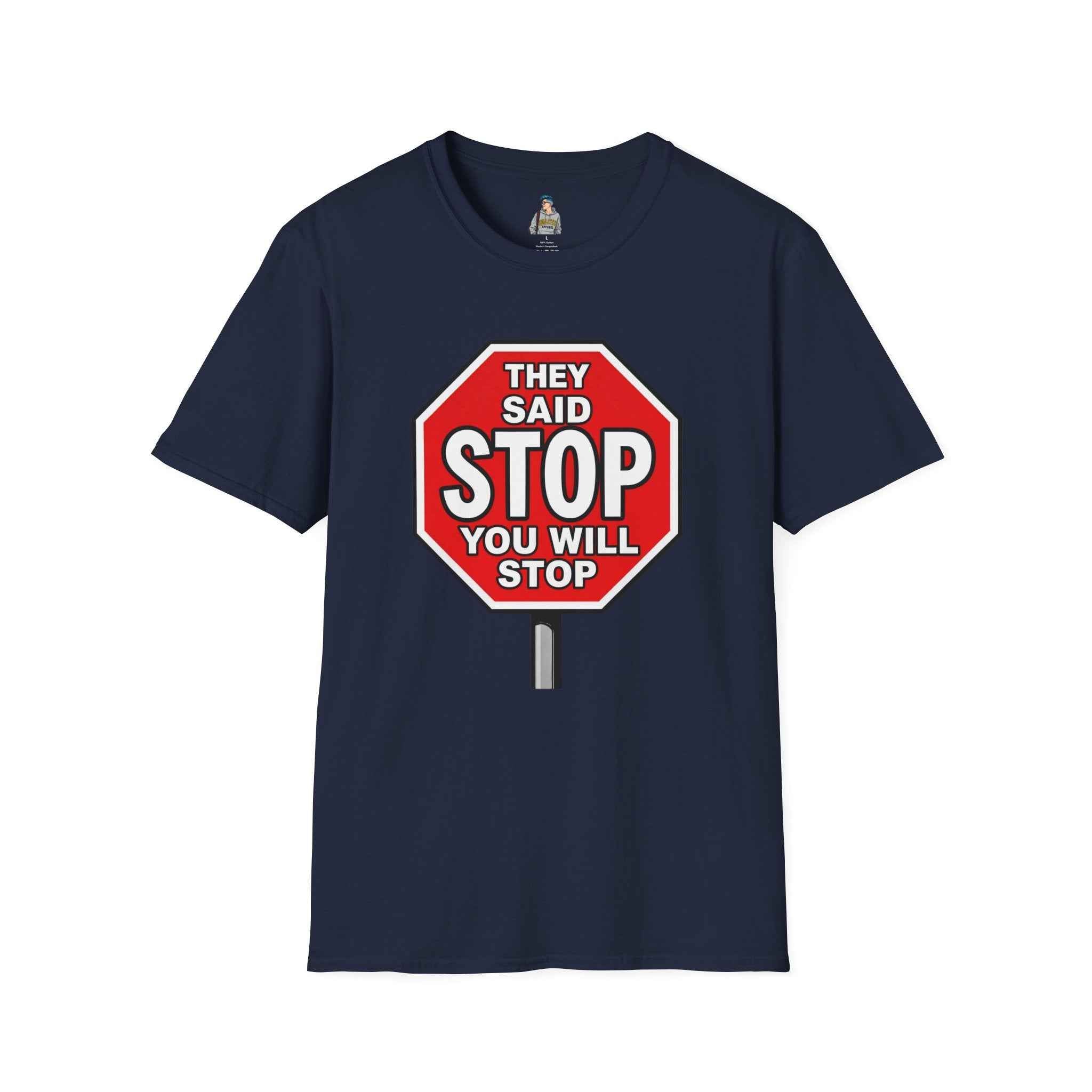 Consent Awareness T-Shirt — Front "They Said Stop You Will Stop"