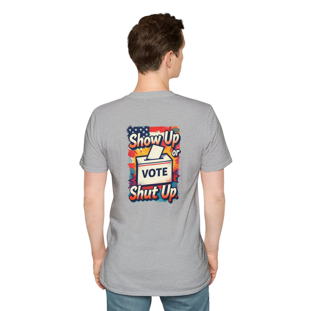 Vote T-Shirt — “Show Up or Shut Up” Patriotic Election Tee