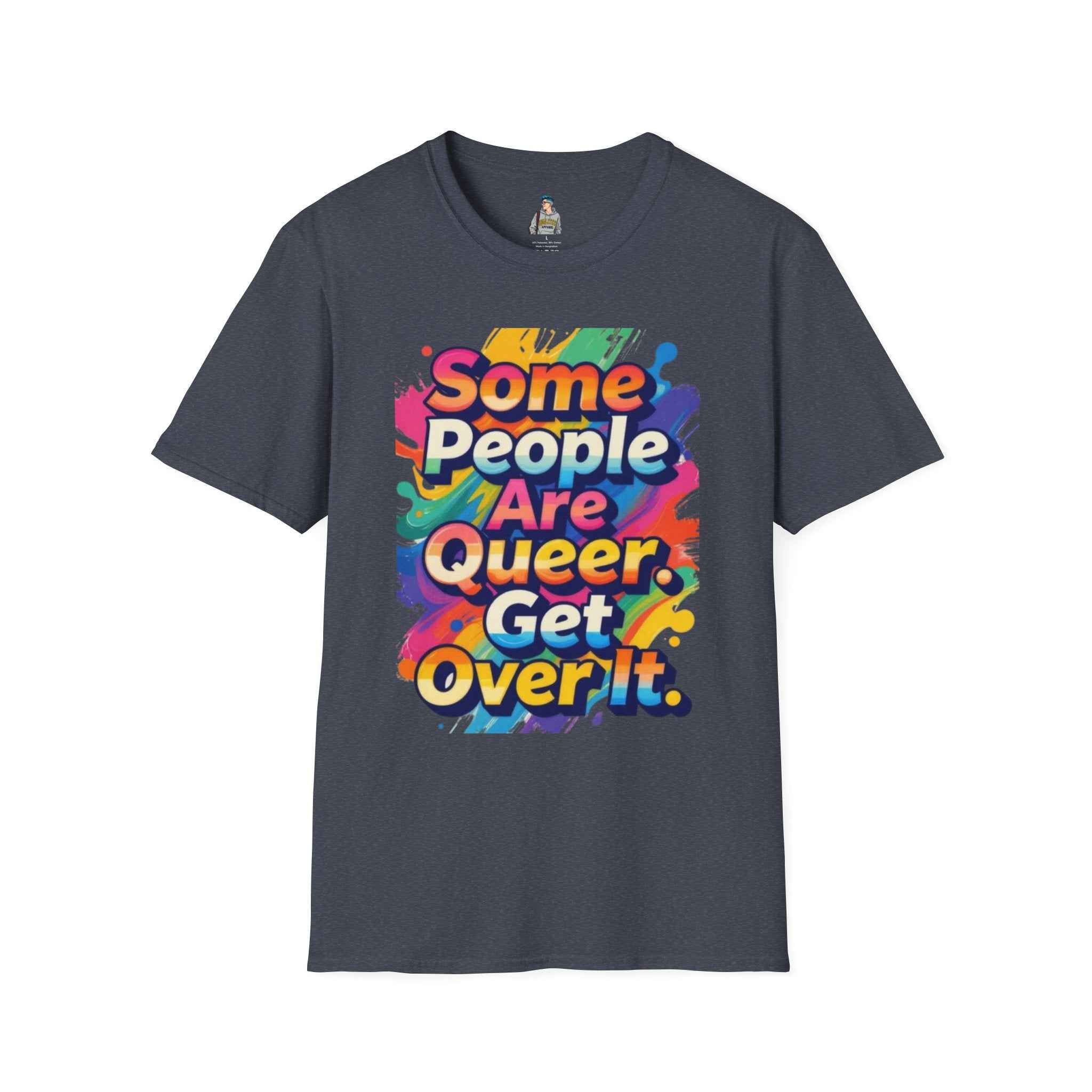 Queer Pride T-Shirt — "Some People Are Queer. Get Over It." Rainbow Graphic
