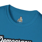 Unisex Softstyle T-Shirt - "Democracy Matters" & " We The People Are Pissed Off" Graphic Tee