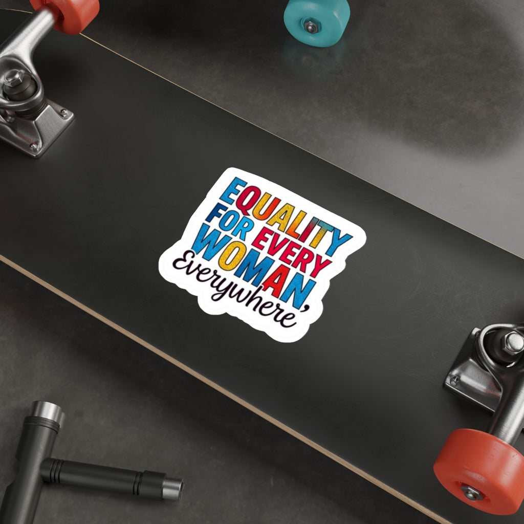 Die-Cut Stickers - EQUALITY FOR EVERY WOMAN, EVERYWHERE
