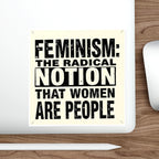 Die-Cut Stickers - FEMINISM: THE RADICAL NOTION THAT WOMEN ARE PEOPLE