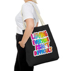 Loving Everyone Isn't Difficult Tote Bag