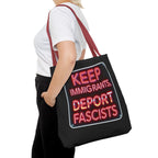 Keep Immigrants, Deport Fascists Tote Bag