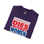 Democracy Dies Without Women Unisex Softstyle T-Shirt
