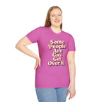 Some People Are Gay, Get Over It T-Shirt
