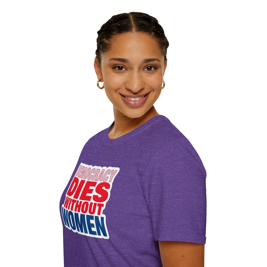 Democracy Dies Without Women Unisex Softstyle T-Shirt