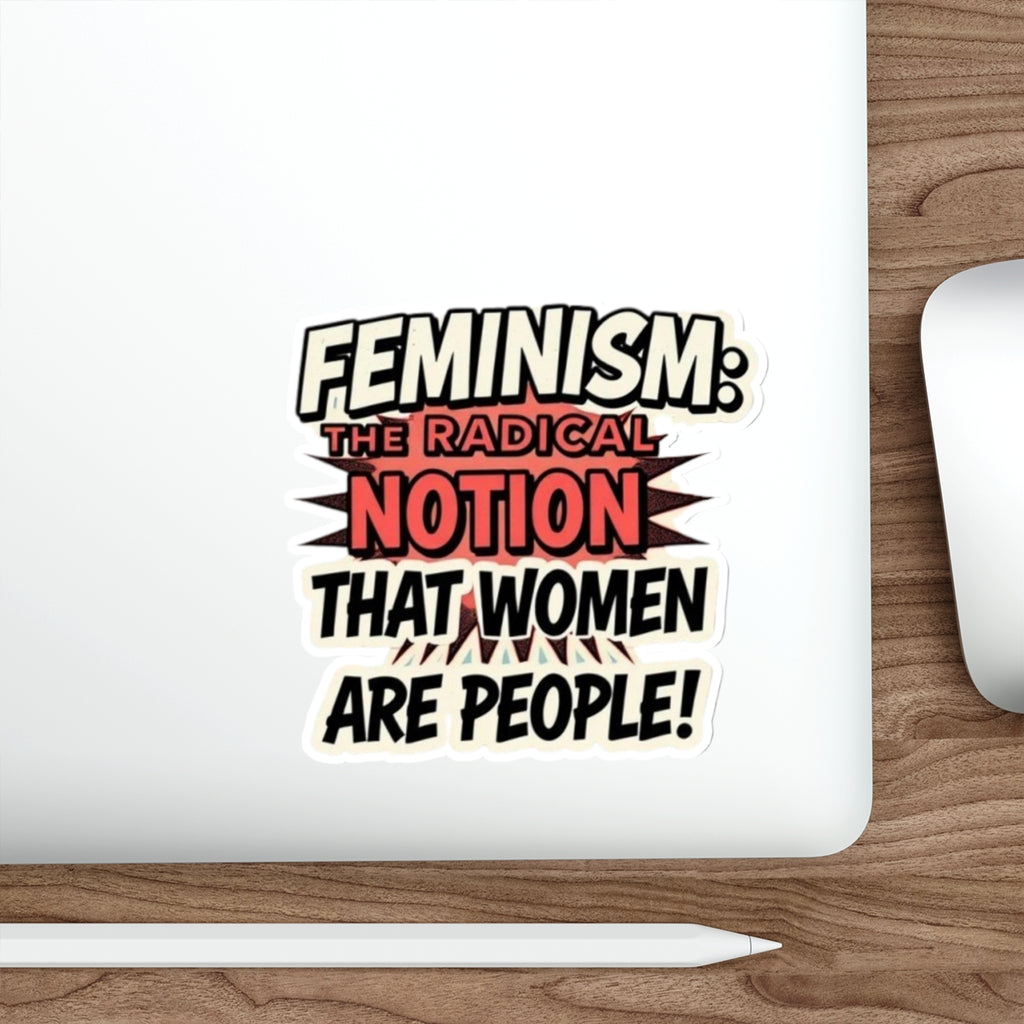 Die-Cut Stickers - FEMINISM: THE RADICAL NOTION THAT WOMEN ARE PEOPLE