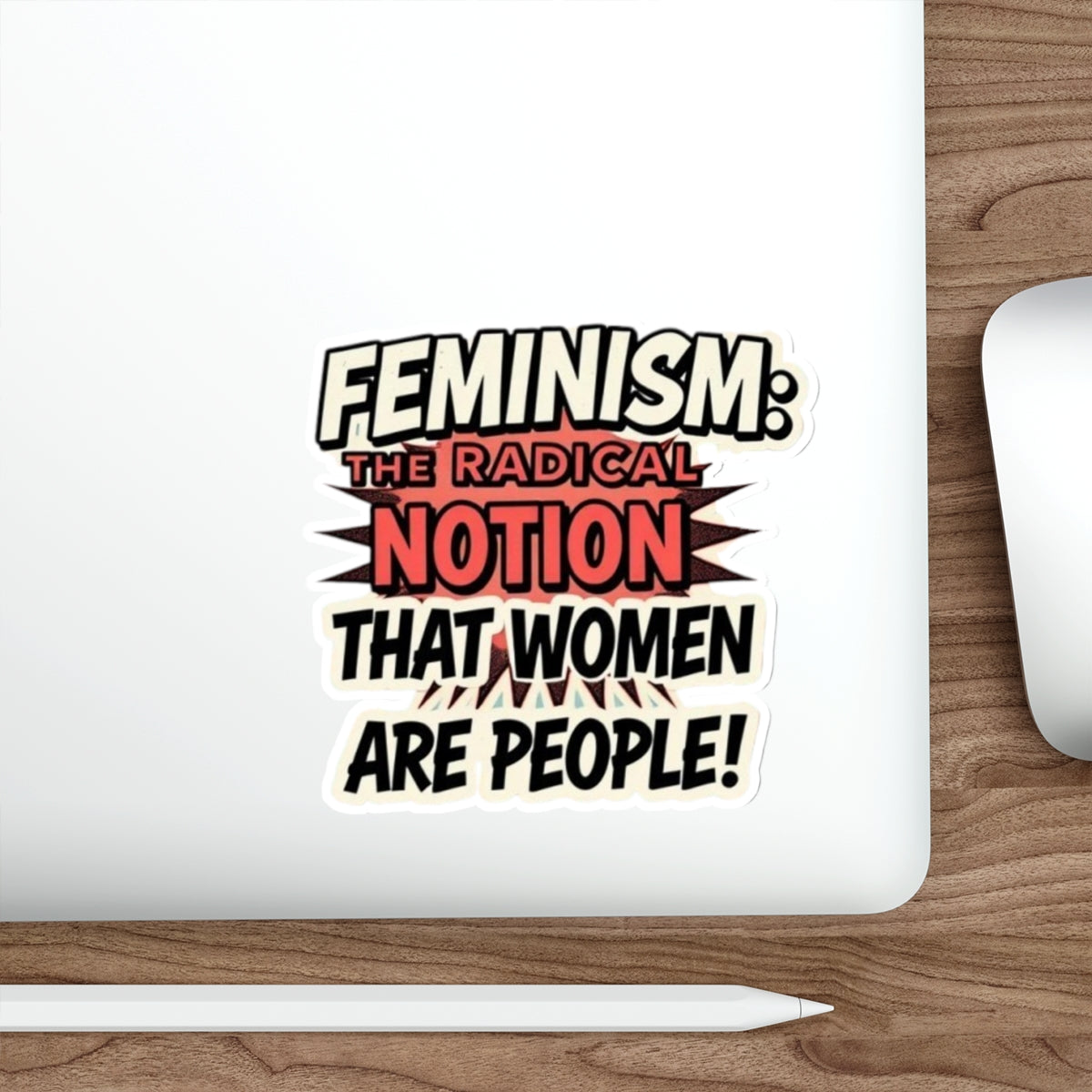 Die-Cut Stickers - FEMINISM: THE RADICAL NOTION THAT WOMEN ARE PEOPLE