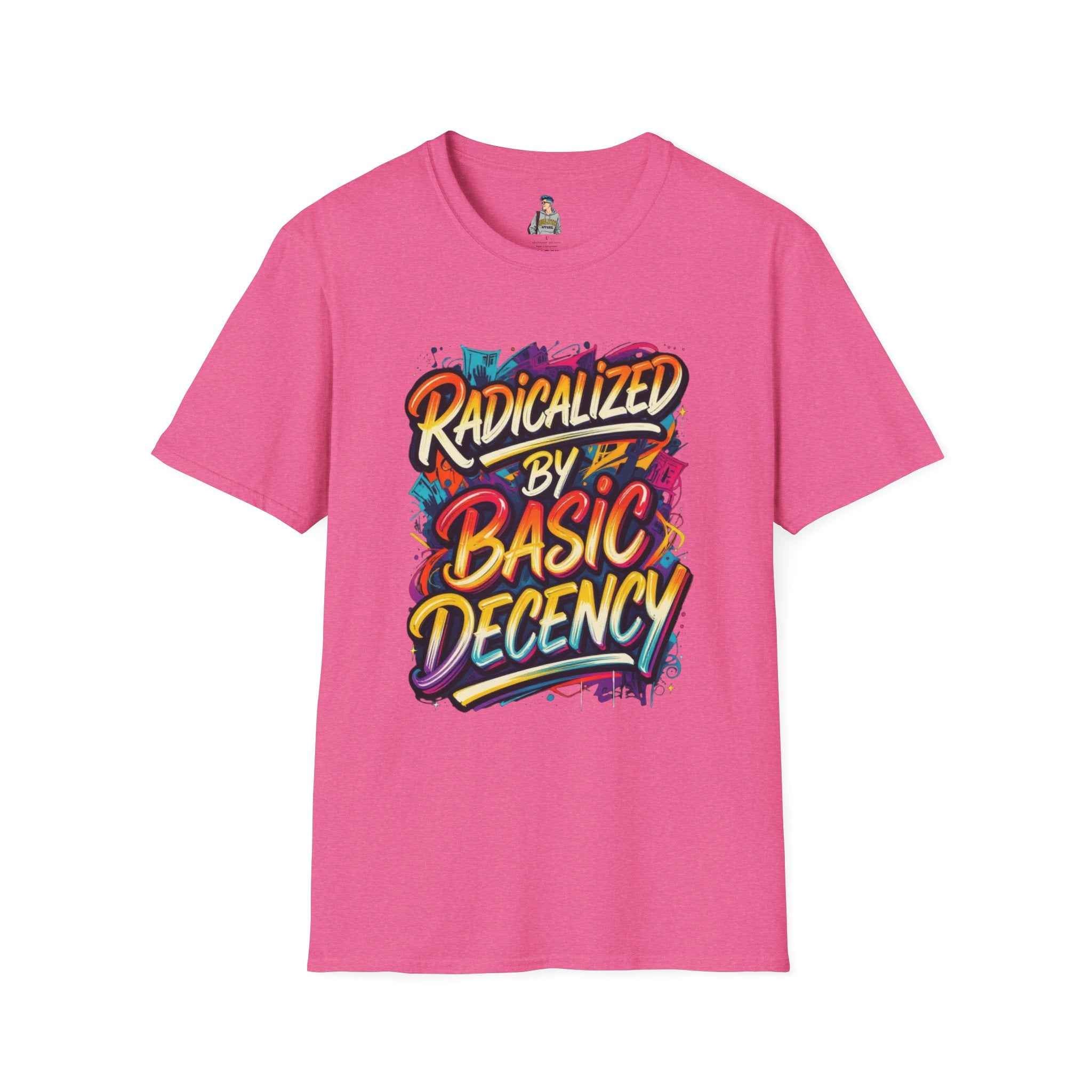 T-Shirt — "Radicalized by Basic Decency" Colorful Graffiti Typography Tee