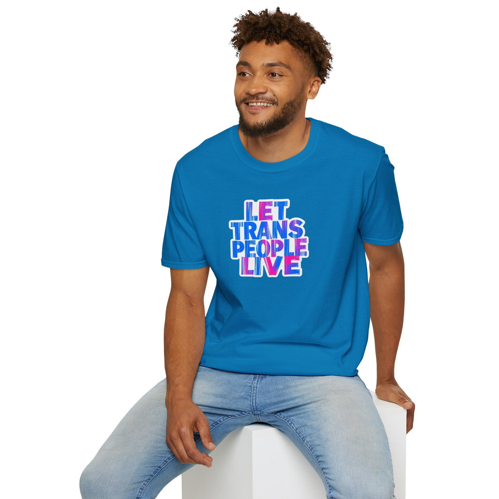 Let Trans People Live Unisex Softstyle T-Shirt - Supportive Statement Tee for LGBTQ+ Pride