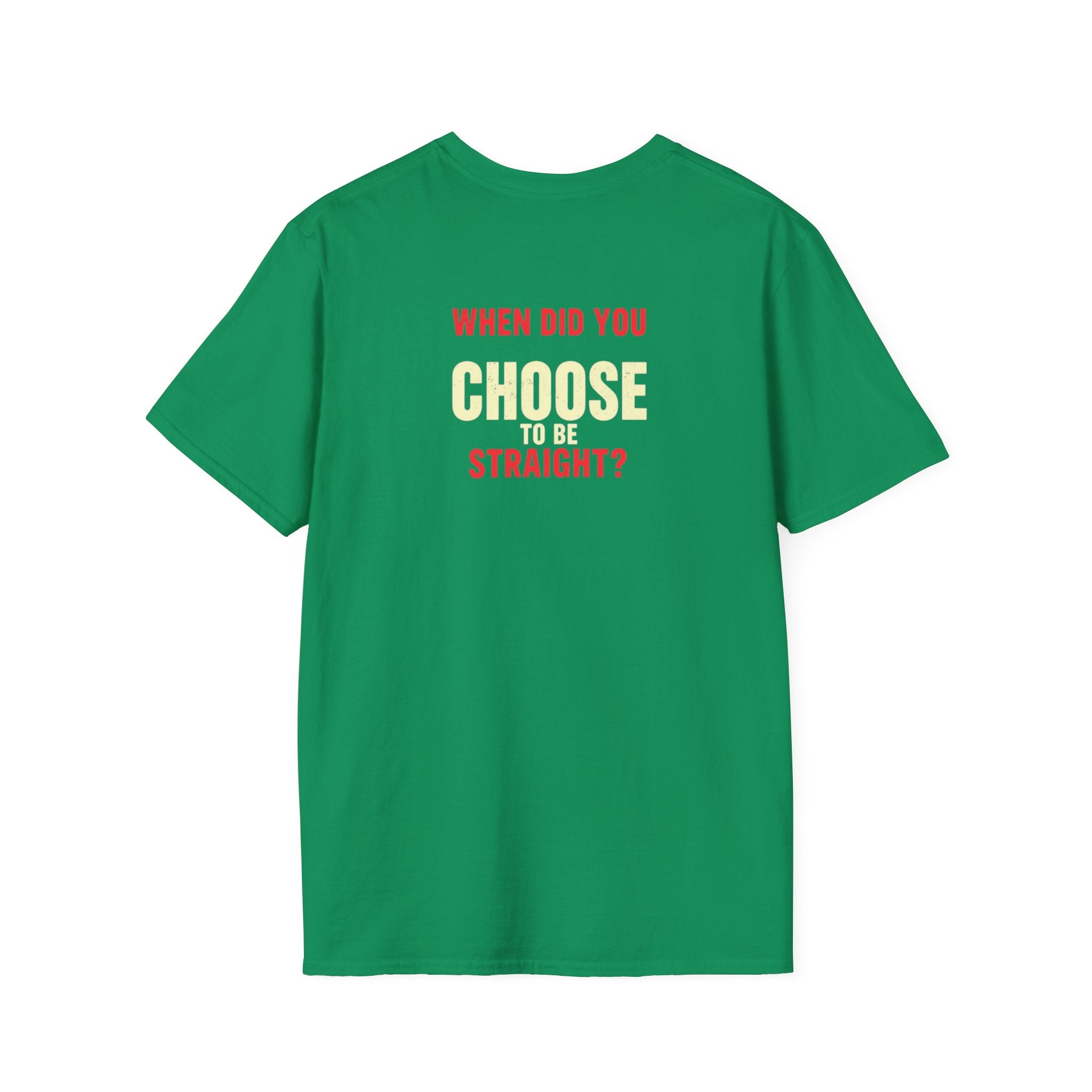 Unisex Softstyle T-Shirt - When Did You CHOOSE to Be Straight? Empowering LGBTQ+ Graphic Tee