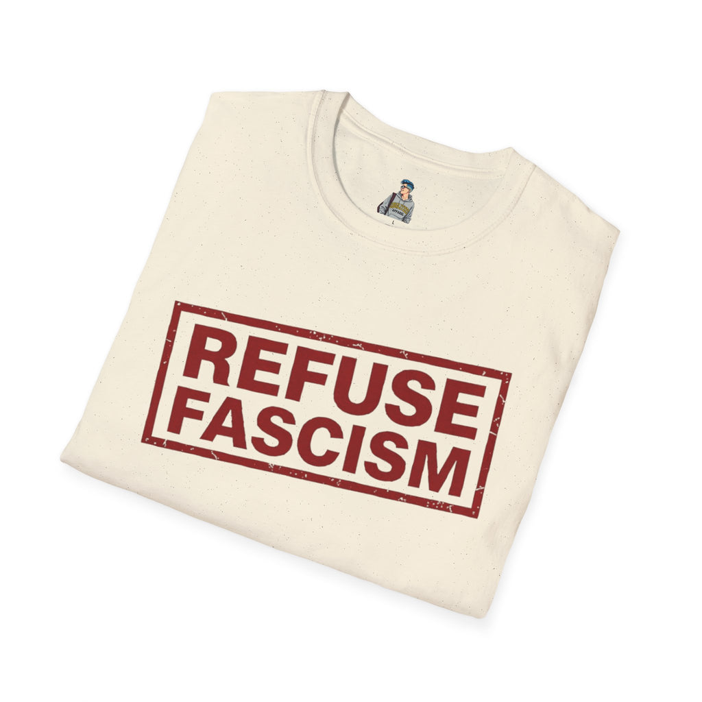 Refuse Fascism Tee — Political Protest Graphic T-Shirt