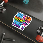 Die-Cut Stickers - NO LGB WITHOUT THE T