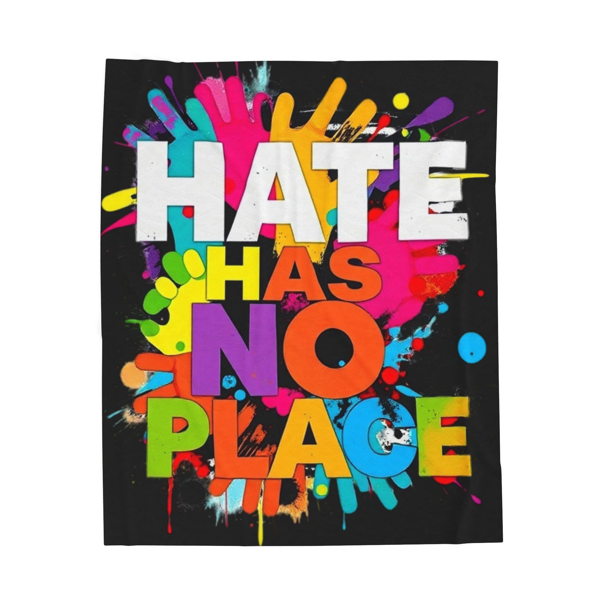 Hate has No Place Color Splash Velveteen Plush Blanket – For Comfort and Warmth