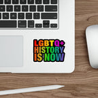 Die-Cut Stickers - LGBTQ+ HISTORY IS NOW